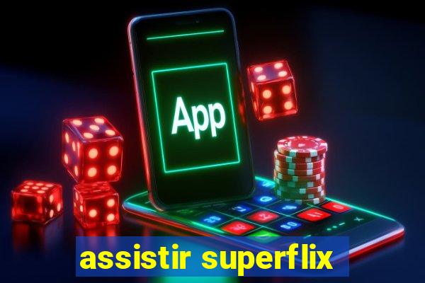 assistir superflix